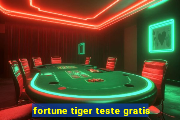 fortune tiger teste gratis